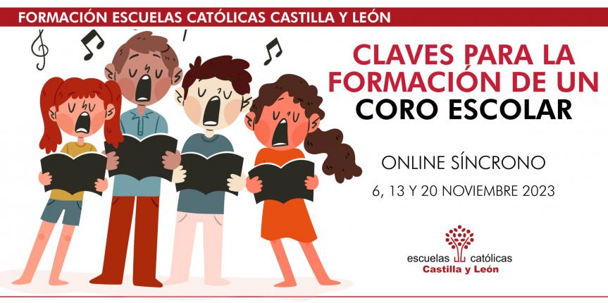 «Claves para la formación de un Coro Escolar» Online Síncrono. 6, 13 y 20 de noviembre de 2023
