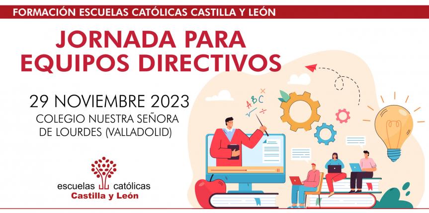 Jornada para equipos directivos. Actualización informativa para directivos de Escuelas Católicas Castilla y León